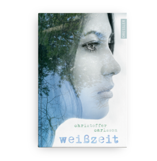 Christoffer Carlsson |  Weißzeit | Jugendroman | Dressler Verlag 2017