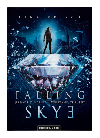 Lina Frisch | Falling Skye – Kannst du deinem Verstand trauen? | Jugendroman | Coppenrath 2020
