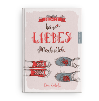 Don Zolidis | Dies ist keine Liebesgeschichte | Jugendroman | Dressler Verlag 2019