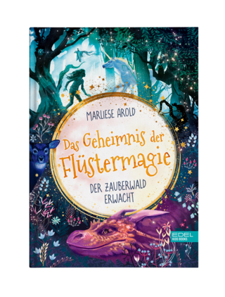 Marliese Arold | Das Geheimnis der Flüstermagie | Der Zauberwald erwacht | Edel Kids Books | 2022