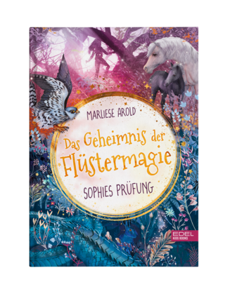 Marliese Arold | Das Geheimnis der Flüstermagie | Sophies Prüfung | Edel Kids Books | 2023